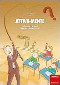 Attiva-mente. Sviluppare i processi cognitivi e metacognitivi - Librerie.coop