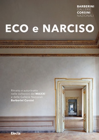 Eco e Narciso. Ritratto e autoritratto nelle collezioni del MAXXI e delle Gallerie Nazionali Barberini Corsini - Librerie.coop
