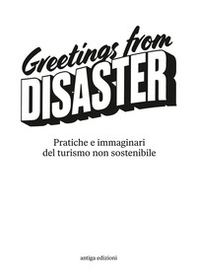 Volumi Greetings from Disaster! Pratiche e immaginari del turismo non sostenibile - Librerie.coop