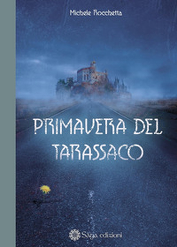 Primavera del tarassaco - Librerie.coop Primavera del tarassaco - Librerie.coop