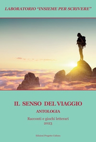 Il senso del viaggio. Laboratorio «Insieme per scrivere» - Librerie.coop