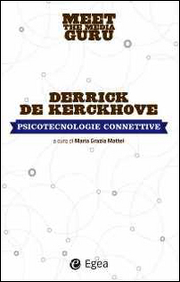 Psicotecnolgie collettive. Meet the media guru - Librerie.coop Psicotecnolgie collettive. Meet the media guru - Librerie.coop