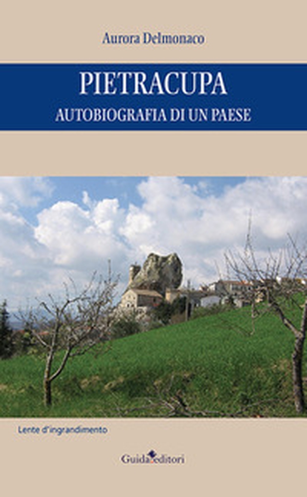 Pietracupa. Autobiografia di un paese - Librerie.coop Pietracupa. Autobiografia di un paese - Librerie.coop