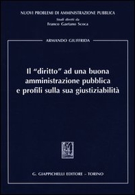 Il «diritto» ad una buona amministrazione pubblica e profili sulla sua giustiziabilità - Librerie.coop Il «diritto» ad una buona amministrazione pubblica e profili sulla sua giustiziabilità - Librerie.coop
