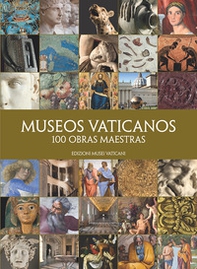 Museos vaticanos. 100 obras maestras - Librerie.coop