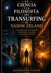 La ciencia y la filosofía del transurfing de Vadim Zeland - Librerie.coop