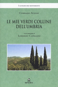 Le mie verdi colline dell'Umbria - Librerie.coop