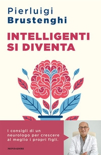 Intelligenti si diventa. Come favorire lo sviluppo cognitivo ed emotivo delle nuove generazioni - Librerie.coop Intelligenti si diventa. Come favorire lo sviluppo cognitivo ed emotivo delle nuove generazioni - Librerie.coop