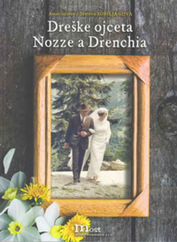 Dreske ojceta-Nozze a Drenchia - Librerie.coop Dreske ojceta-Nozze a Drenchia - Librerie.coop