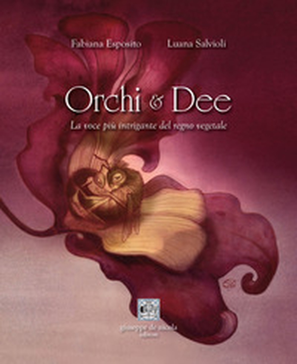 Orchi e dee. La voce più intrigante del regno vegetale - Librerie.coop Orchi e dee. La voce più intrigante del regno vegetale - Librerie.coop