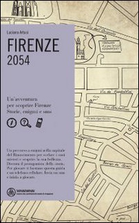 Firenze. 2054. Un'avventura per scoprire Firenze. Storie, enigmi e sms - Librerie.coop