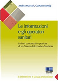 Le informazioni e gli operatori sanitari. Le basi concettuali e pratiche di un sistema informativo sanitario - Librerie.coop