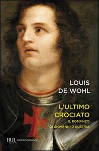 L'ultimo crociato. Il ragazzo che vinse a Lepanto - Librerie.coop