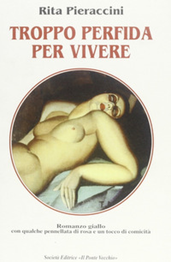 Troppo perfida per vivere - Librerie.coop Troppo perfida per vivere - Librerie.coop
