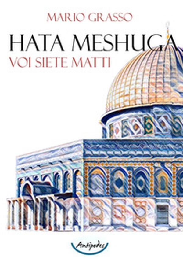 Hata Meshuga. Voi siete matti - Librerie.coop Hata Meshuga. Voi siete matti - Librerie.coop