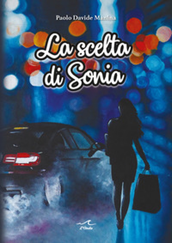 La scelta di Sonia - Librerie.coop La scelta di Sonia - Librerie.coop