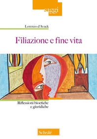 Filiazione e fine vita. Riflessioni bioetiche e giuridiche - Librerie.coop