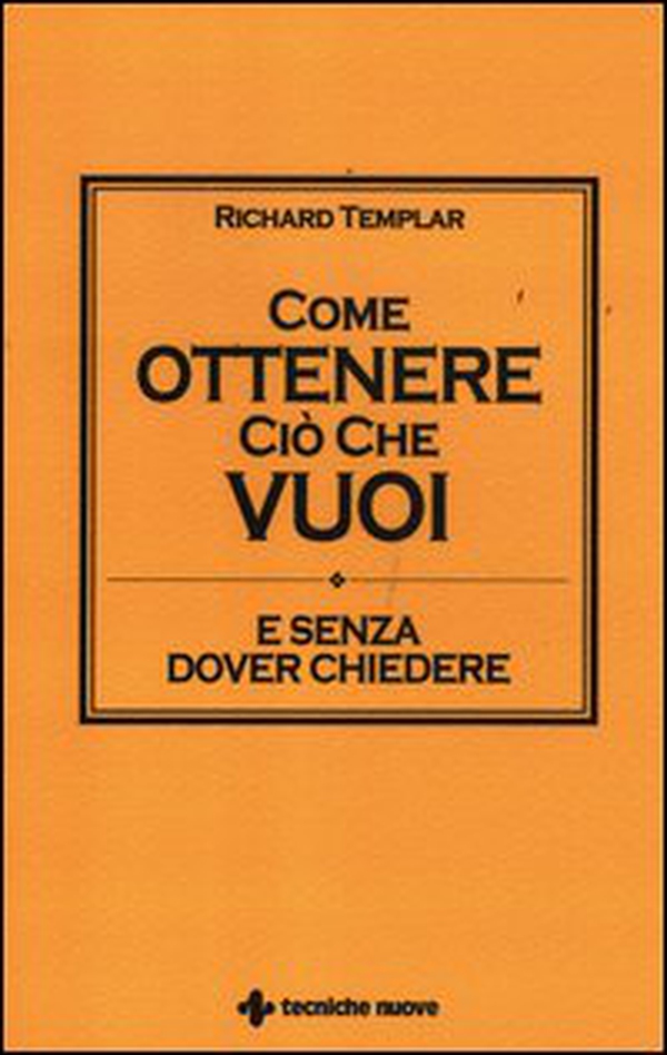 Come ottenere ciò che vuoi e senza dover chiedere - Librerie.coop Come ottenere ciò che vuoi e senza dover chiedere - Librerie.coop