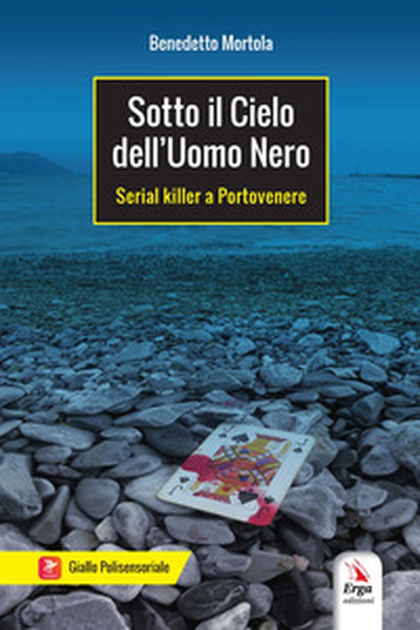 Sotto il cielo dell'uomo nero. Serial killer a Portovenere - Librerie.coop Sotto il cielo dell'uomo nero. Serial killer a Portovenere - Librerie.coop