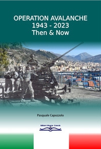 Operation Avalanche 1943-2023. Then & Now - Librerie.coop