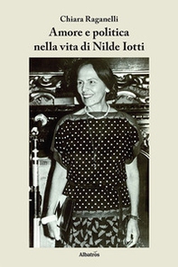 Amore e politica nella vita di Nilde Iotti - Librerie.coop