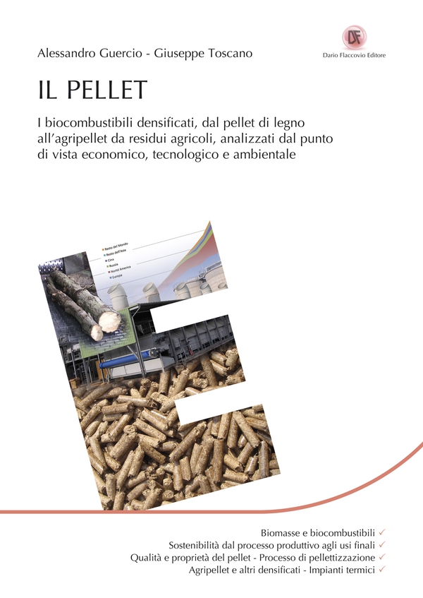 Il Pellet: I biocombustibili densificati, dal pellet di legno all’agripellet da residui agricoli, analizzati dal punto di vista economico, tecnologico e ambientale - Librerie.coop Il Pellet: I biocombustibili densificati, dal pellet di legno all’agripellet da residui agricoli, analizzati dal punto di vista economico, tecnologico e ambientale - Librerie.coop