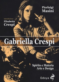 Gabriella Crespi. Spirito e materia, arte e design - Librerie.coop