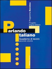 Parlando italiano. Quaderno di lavoro - Vol. 2 - Librerie.coop