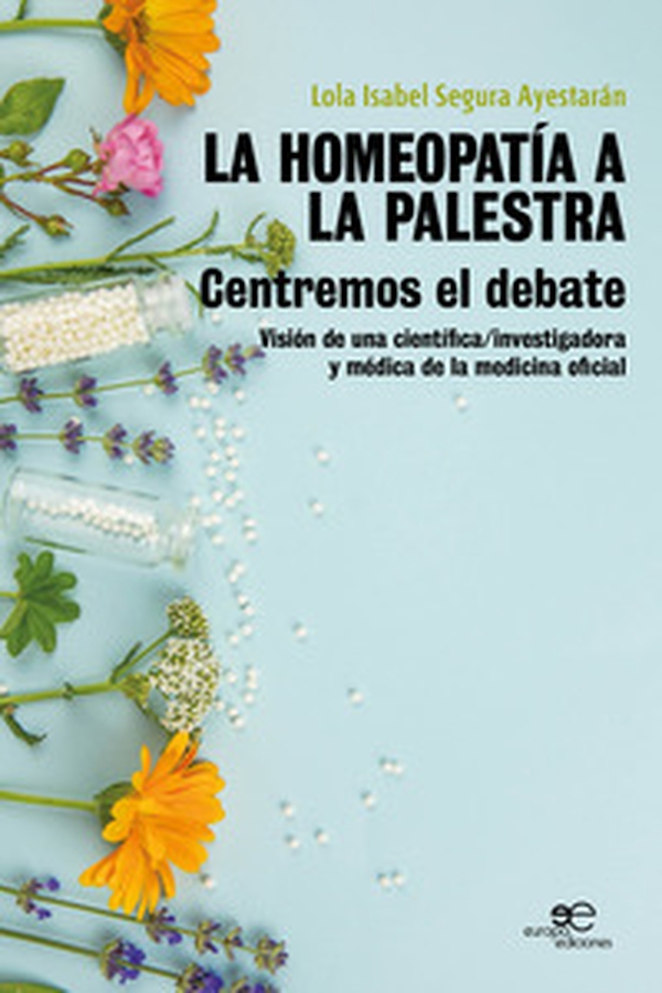 La homeopatia a la palestra. Centremos el debate. Visión de una científica/investigadora y médica de la medicina oficial - Librerie.coop La homeopatia a la palestra. Centremos el debate. Visión de una científica/investigadora y médica de la medicina oficial - Librerie.coop