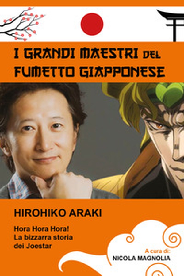 Hirohiko Araki. I grandi maestri del fumetto giapponese - Librerie.coop Hirohiko Araki. I grandi maestri del fumetto giapponese - Librerie.coop