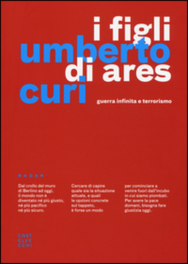 I figli di Ares. Guerra infinita e terrorismo - Librerie.coop I figli di Ares. Guerra infinita e terrorismo - Librerie.coop
