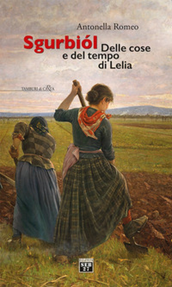 Sgurbiol. Delle cose e del tempo di Lelia - Librerie.coop Sgurbiol. Delle cose e del tempo di Lelia - Librerie.coop