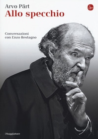Allo specchio. Conversazioni con Enzo Restagno - Librerie.coop Allo specchio. Conversazioni con Enzo Restagno - Librerie.coop