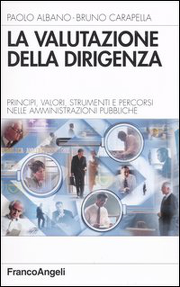 La valutazione della dirigenza. Principi, valori, strumenti e percorsi nelle amministrazioni pubbliche - Librerie.coop