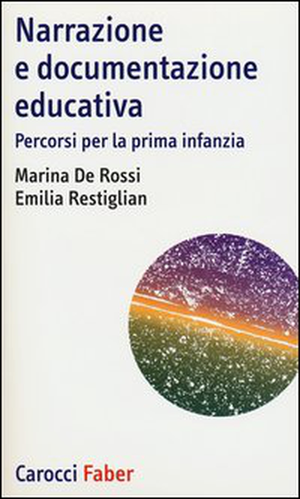 Narrazione e documentazione educativa. Percorsi per la prima infanzia - Librerie.coop Narrazione e documentazione educativa. Percorsi per la prima infanzia - Librerie.coop