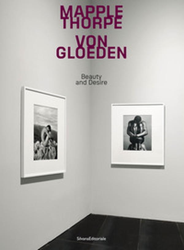 Mapplethorpe Von Gloeden. Beauty and desire. Ediz. italiana - Librerie.coop Mapplethorpe Von Gloeden. Beauty and desire. Ediz. italiana - Librerie.coop