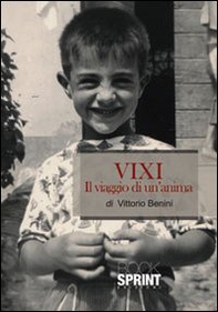 Vixi. Il viaggio di un'anima - Librerie.coop
