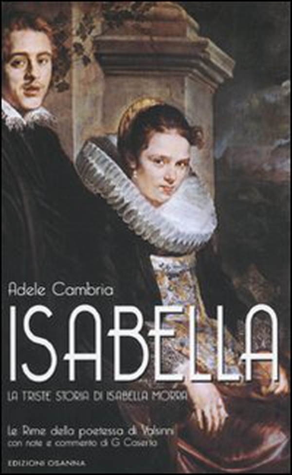 Isabella. La triste storia di Isabella Morra - Librerie.coop Isabella. La triste storia di Isabella Morra - Librerie.coop