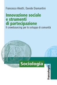 Innovazione sociale e strumenti di partecipazione. Il crowdsourcing per lo sviluppo di comunità - Librerie.coop