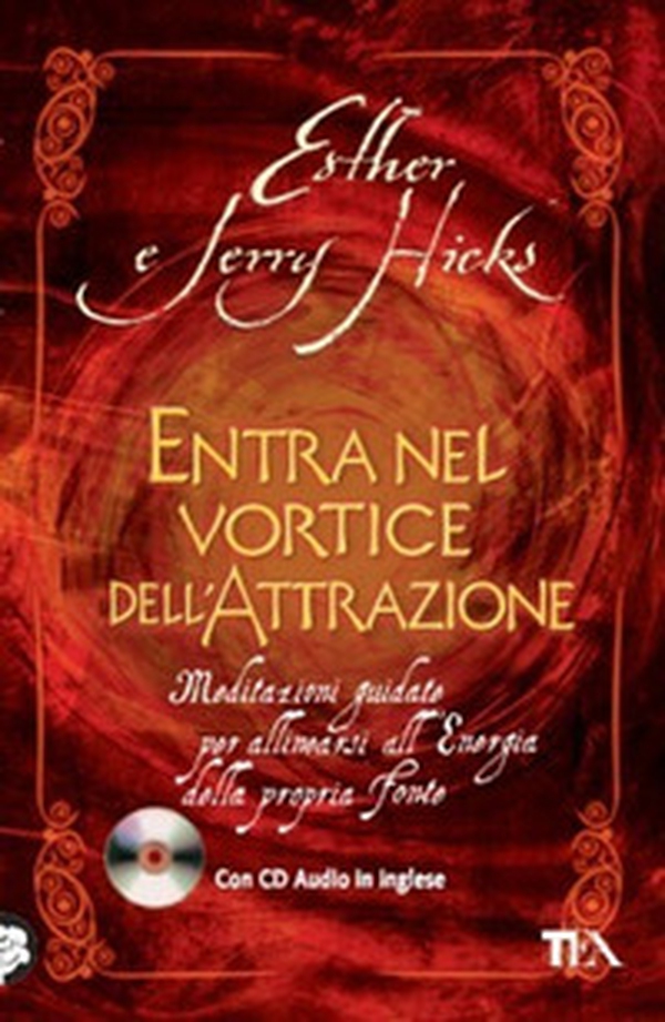 Entra nel vortice dell'attrazione. Meditazioni guidate per allinearsi all'energia della propria fonte - Librerie.coop Entra nel vortice dell'attrazione. Meditazioni guidate per allinearsi all'energia della propria fonte - Librerie.coop