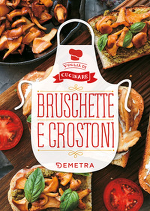 Bruschette e crostoni - Librerie.coop Bruschette e crostoni - Librerie.coop