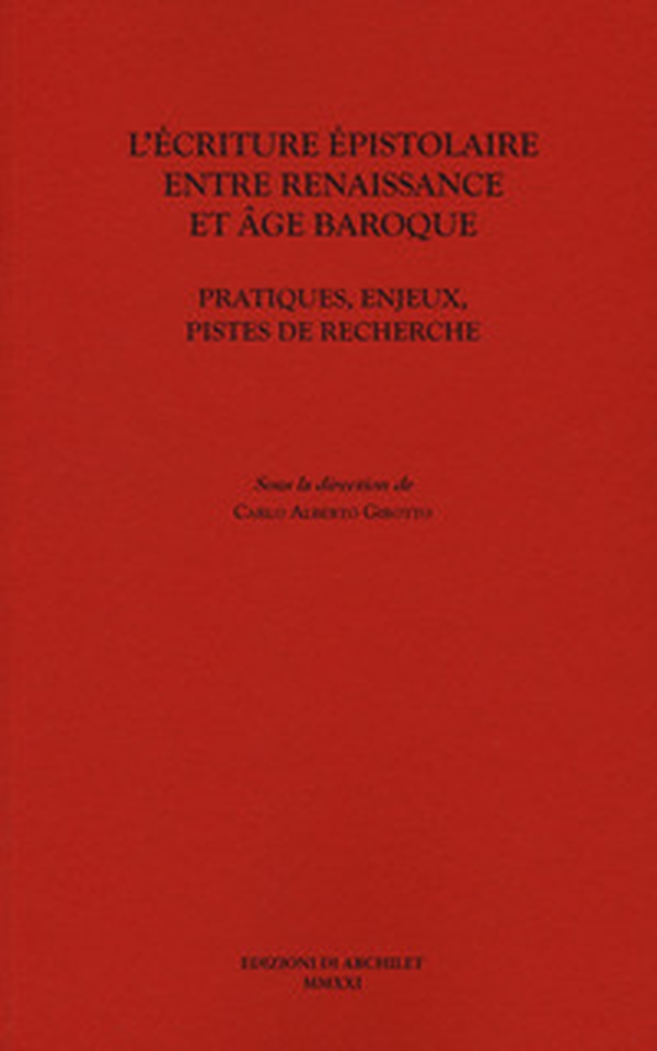 L'écriture épistolaire entre Renaissance et age baroque. Pratiques, enjeux, pistes de recherche - Librerie.coop L'écriture épistolaire entre Renaissance et age baroque. Pratiques, enjeux, pistes de recherche - Librerie.coop
