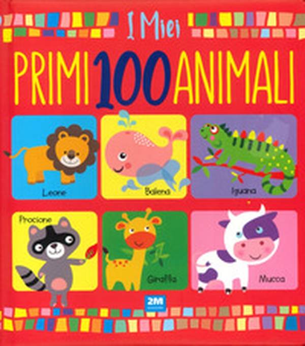 I miei primi 100 animali - Librerie.coop I miei primi 100 animali - Librerie.coop