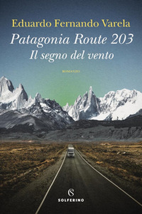 Patagonia route 203. Il segno del vento - Librerie.coop Patagonia route 203. Il segno del vento - Librerie.coop