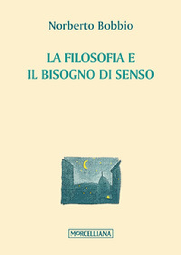 La filosofia e il bisogno di senso - Librerie.coop La filosofia e il bisogno di senso - Librerie.coop