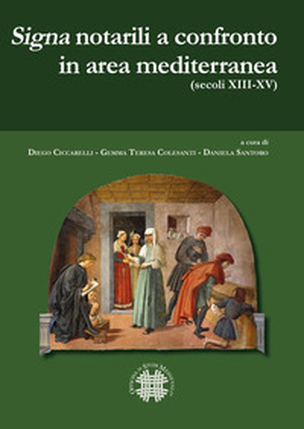 «Signa» notarili a confronto in area mediterranea. (Secoli XIII-XV). Ediz. italiana e spagnola - Librerie.coop «Signa» notarili a confronto in area mediterranea. (Secoli XIII-XV). Ediz. italiana e spagnola - Librerie.coop