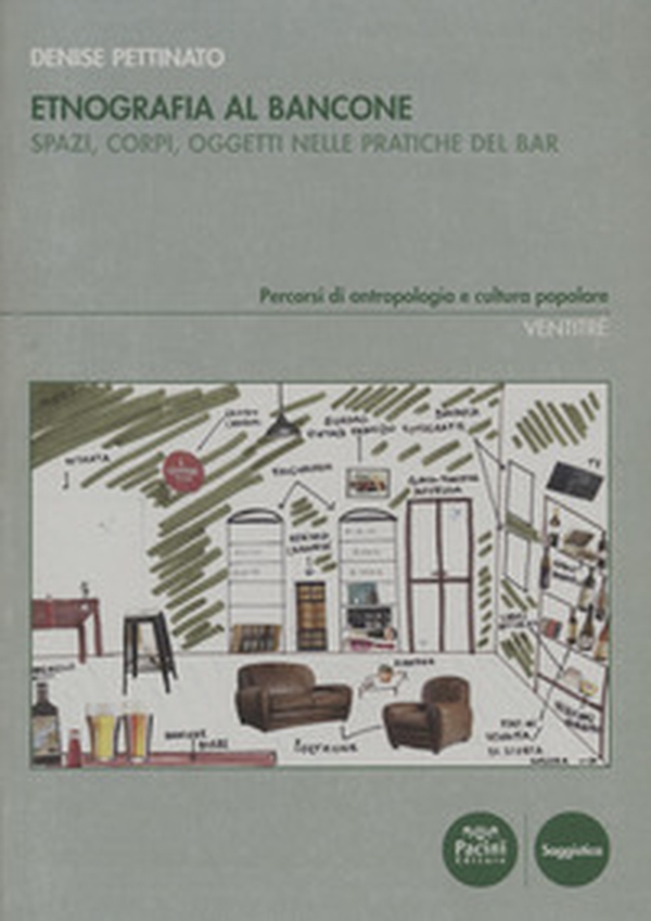 Etnografia al bancone. Spazi, corpi, oggetti nelle pratiche del bar - Librerie.coop Etnografia al bancone. Spazi, corpi, oggetti nelle pratiche del bar - Librerie.coop