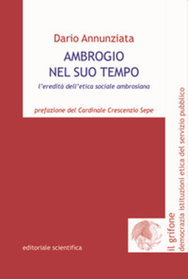 Ambrogio nel suo tempo. L'eredità dell'etica sociale ambrosiana - Librerie.coop Ambrogio nel suo tempo. L'eredità dell'etica sociale ambrosiana - Librerie.coop