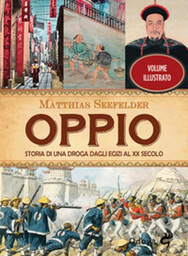 Oppio. Storia di una droga dagli egizi al XX secolo - Librerie.coop Oppio. Storia di una droga dagli egizi al XX secolo - Librerie.coop
