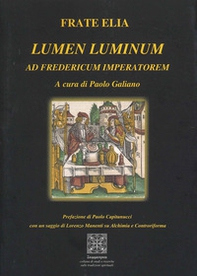 Lumen Luminum. Ad Fredericum Imperatorem - Librerie.coop